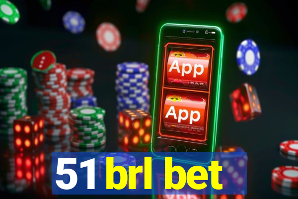 51 brl bet